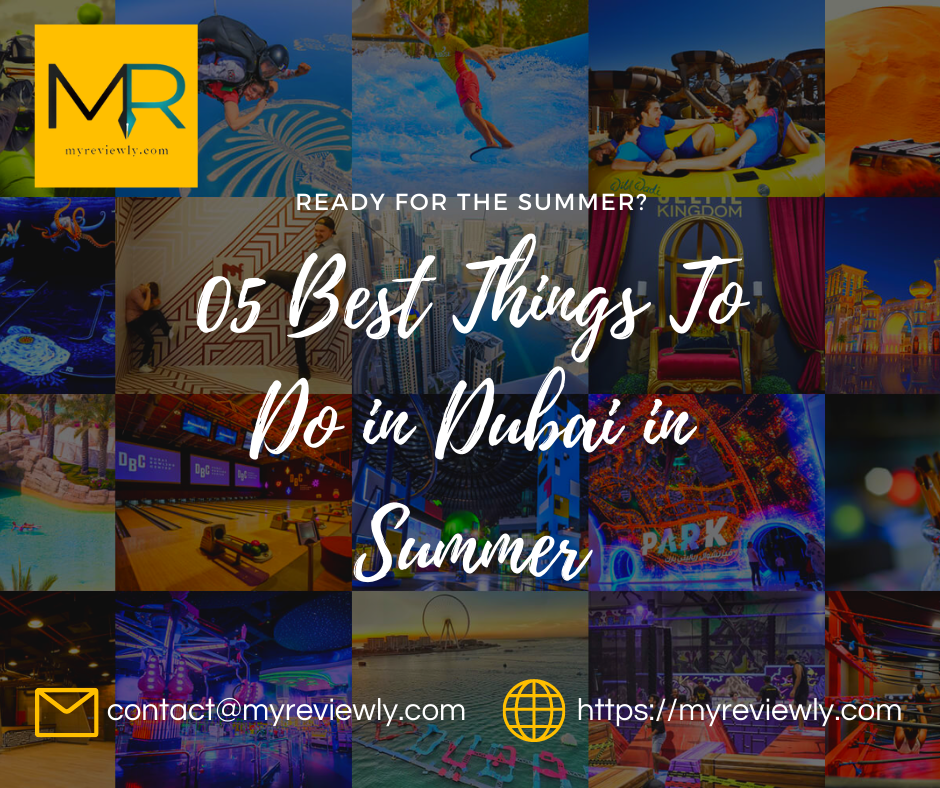 05 Best Things To Do in Dubai in Summer